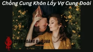 Chồng Cung Khôn Lấy Vợ Cung Đoài